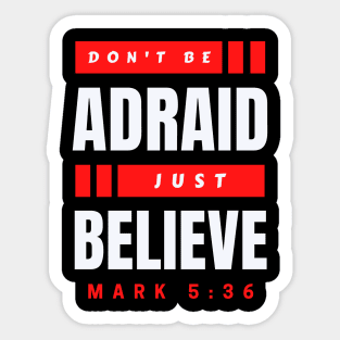 Don't Be Afraid Just Believe | Christian Typography Sticker